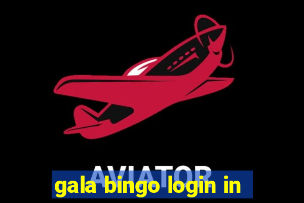 gala bingo login in