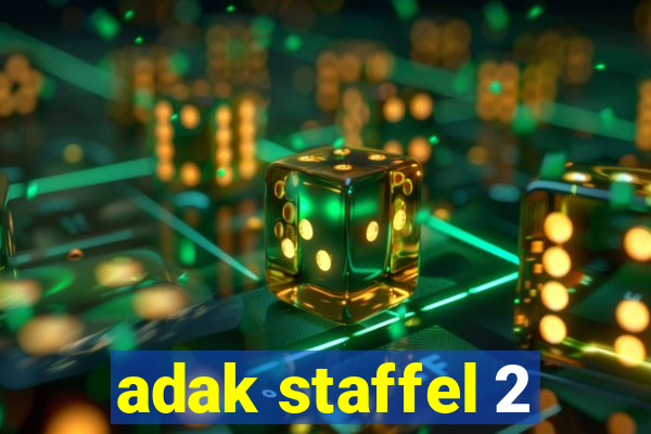 adak staffel 2