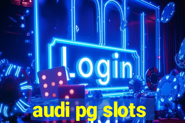 audi pg slots