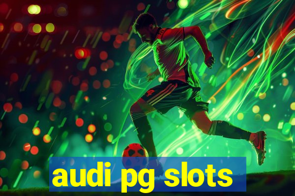 audi pg slots