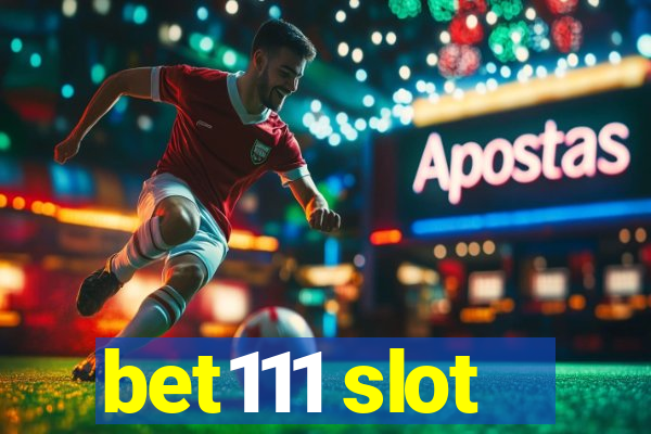 bet111 slot