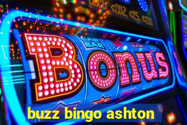 buzz bingo ashton