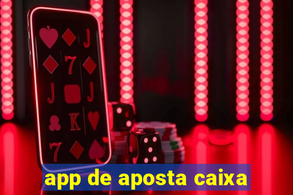 app de aposta caixa