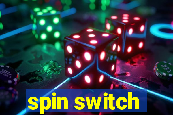 spin switch