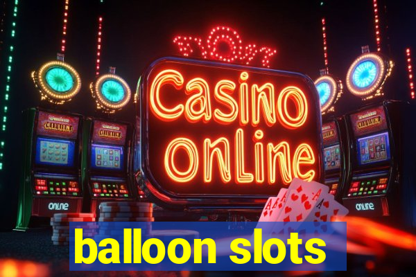 balloon slots