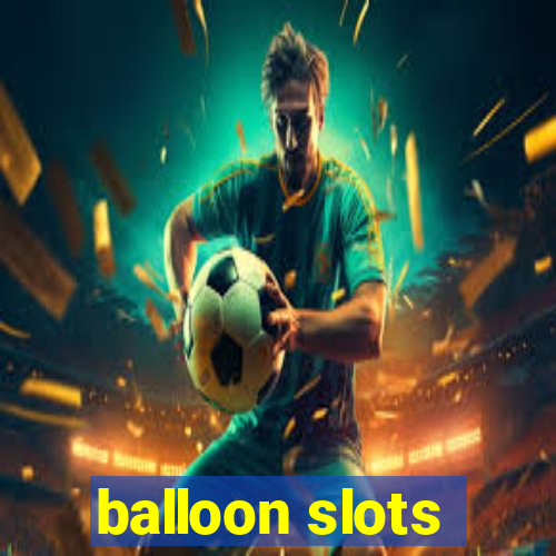 balloon slots