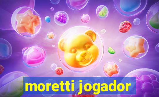 moretti jogador