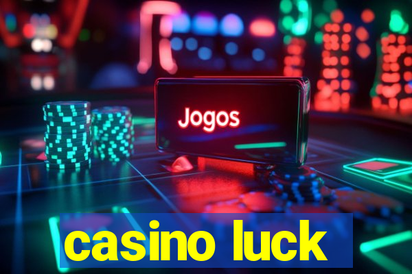 casino luck