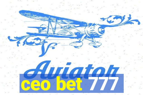 ceo bet 777