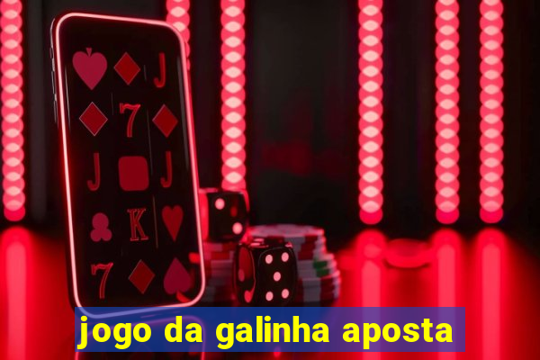 jogo da galinha aposta