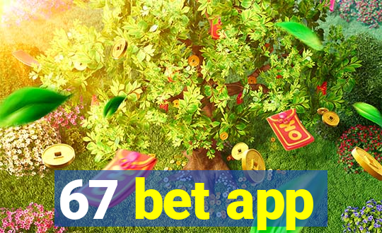 67 bet app