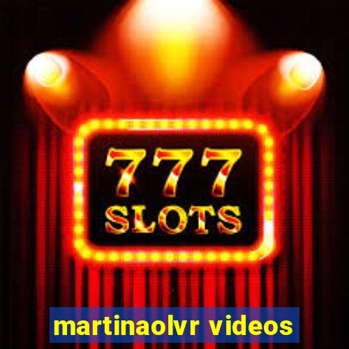 martinaolvr videos