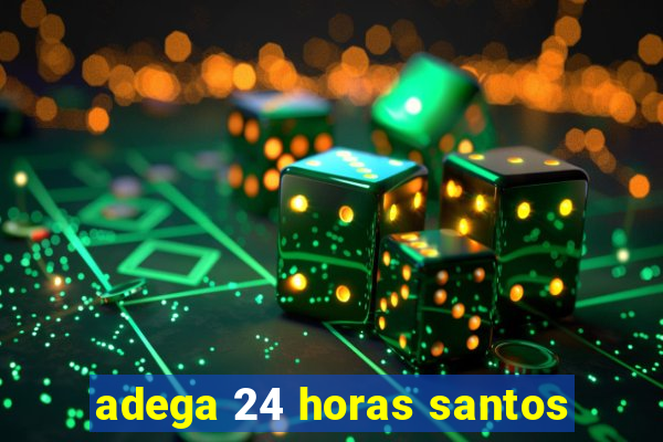 adega 24 horas santos