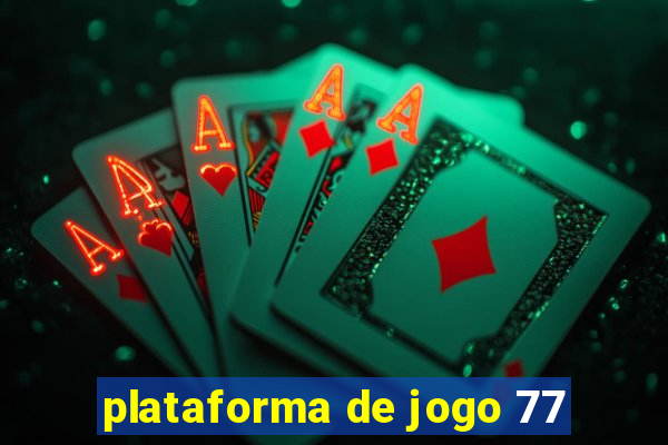 plataforma de jogo 77