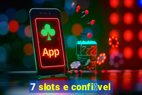 7 slots e confi谩vel