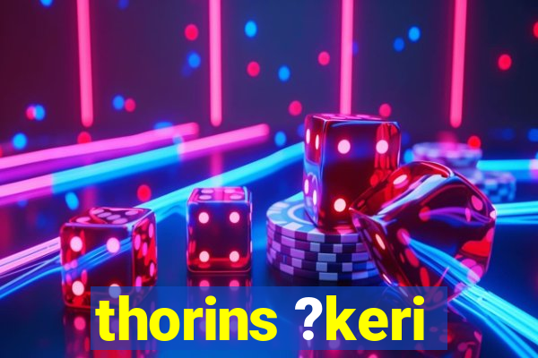 thorins ?keri