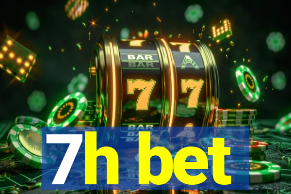 7h bet