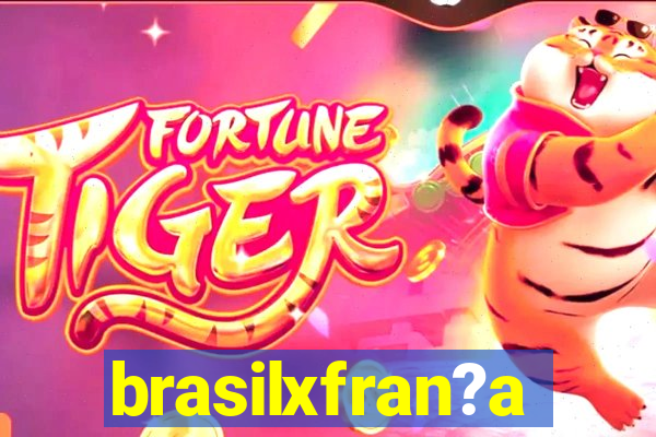 brasilxfran?a