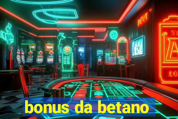 bonus da betano