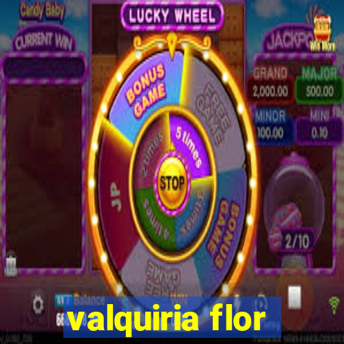 valquiria flor