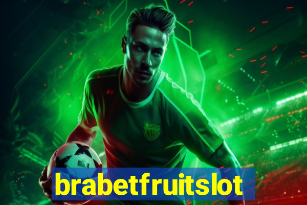 brabetfruitslot