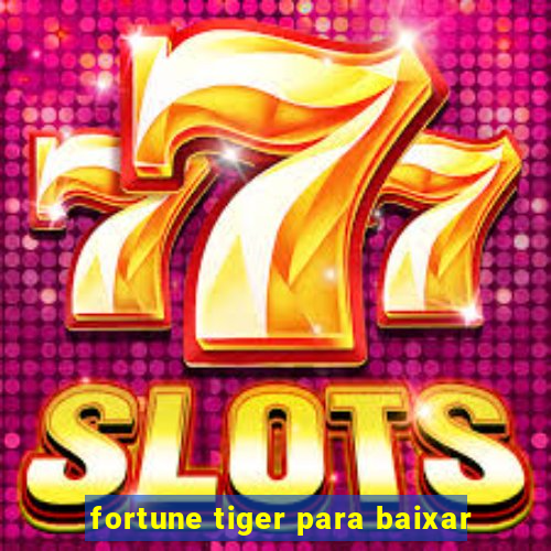 fortune tiger para baixar