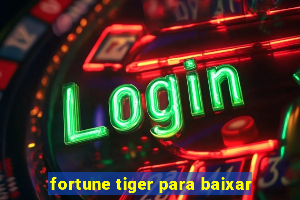 fortune tiger para baixar