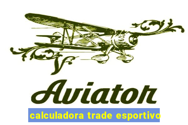 calculadora trade esportivo