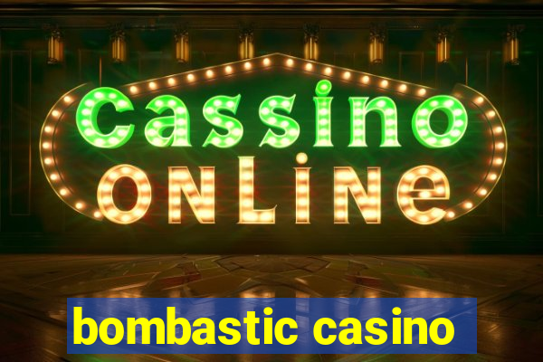 bombastic casino