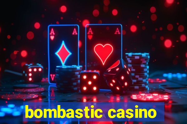 bombastic casino