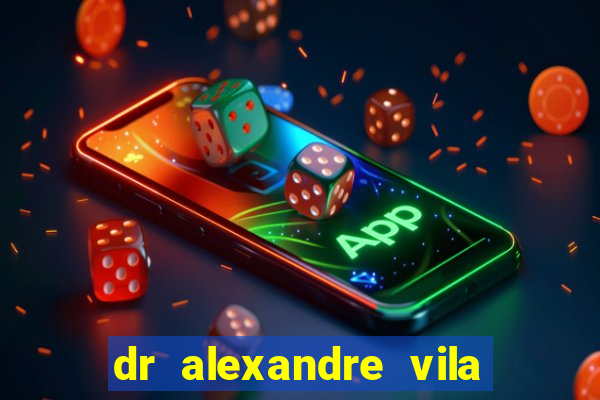 dr alexandre vila nova conselheiro lafaiete