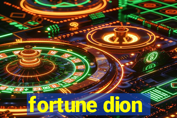 fortune dion