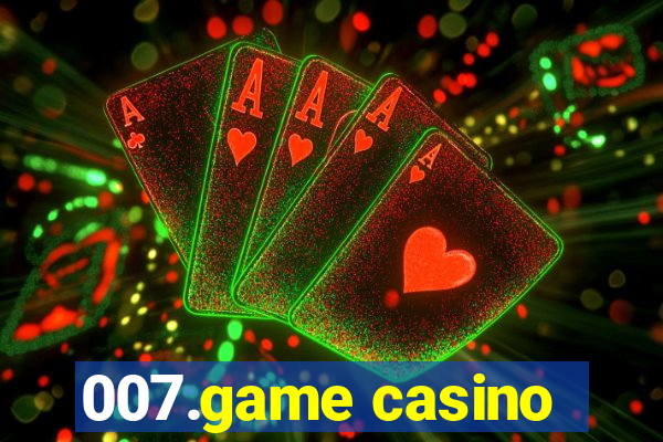 007.game casino