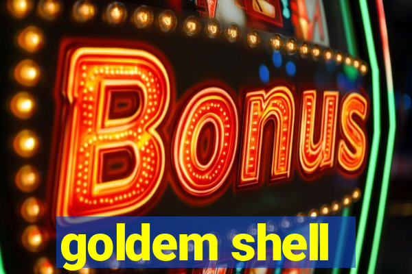 goldem shell