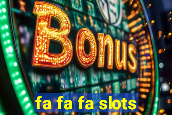 fa fa fa slots