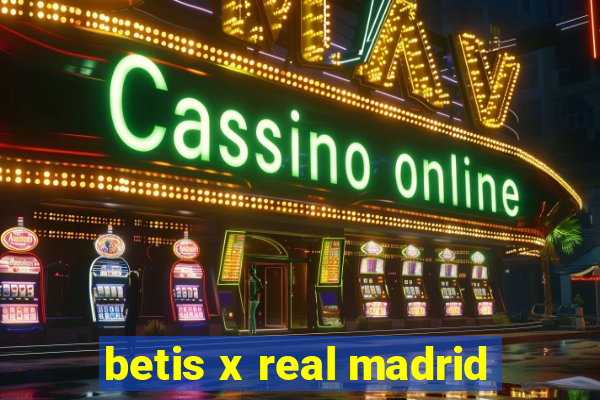 betis x real madrid