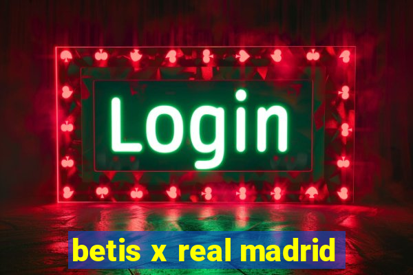 betis x real madrid