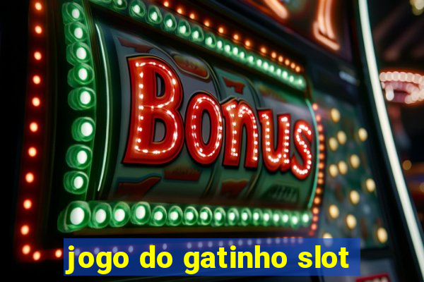 jogo do gatinho slot