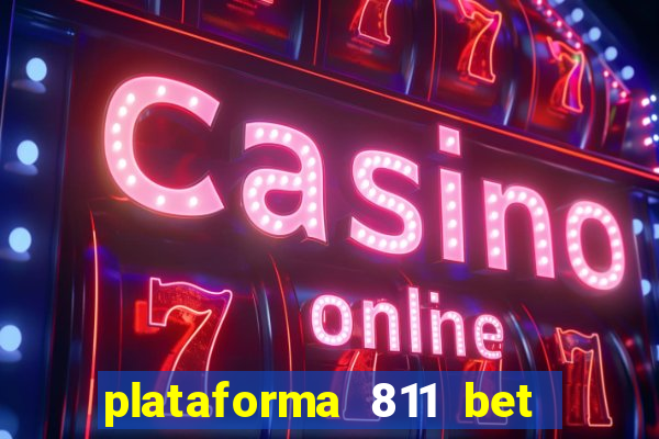 plataforma 811 bet 茅 confi谩vel