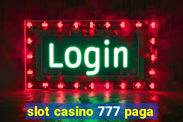 slot casino 777 paga