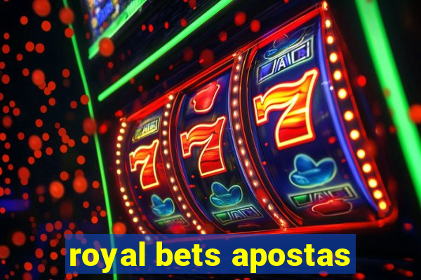 royal bets apostas