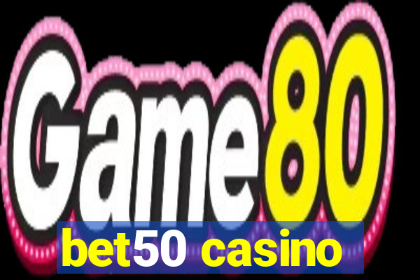 bet50 casino