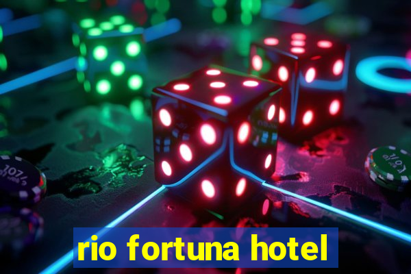 rio fortuna hotel