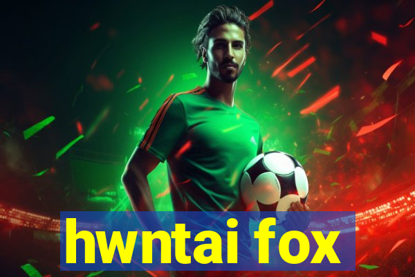 hwntai fox