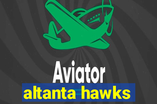 altanta hawks