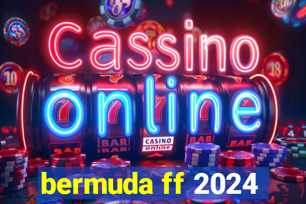 bermuda ff 2024