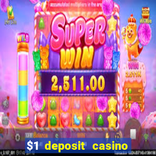 $1 deposit casino free spins