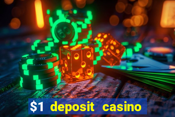 $1 deposit casino free spins