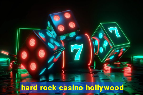 hard rock casino hollywood