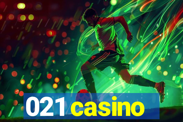 021 casino